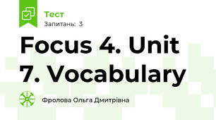 Focus 4. Unit 7. Vocabulary