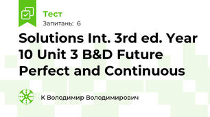  Solutions Int. 3rd ed. Year 10 Unit 3 B&D Future Perfect and Continuous