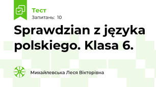  Sprawdzian z języka polskiego. Klasa 6.