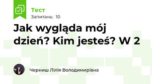 Jak wygląda mój dzień? Kim jesteś? W 2