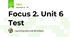 Focus 2. Unit 6 Test