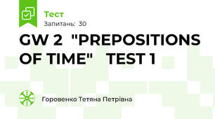  GW 2  "PREPOSITIONS OF TIME"   TEST 1