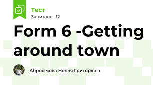 Form 6 -Getting around town