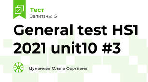 General test HS1 2021 unit10 #3