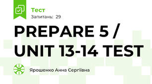 PREPARE 5 / UNIT 13-14 TEST