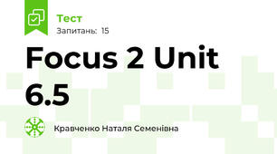 Focus 2 Unit 6.5