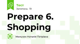 Prepare 6. Shopping