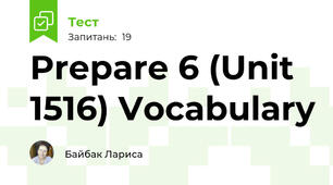 Prepare 6 (Unit 15\16) Vocabulary