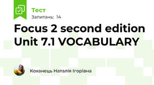 Focus 2 second edition Unit 7.1 VOCABULARY
