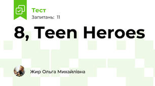 8, Teen Heroes