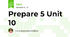 Prepare 5 Unit 10