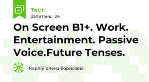 On Screen B1+. Work. Entertainment. Passive Voice.Future Tenses. 