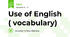 Use of English ( vocabulary)