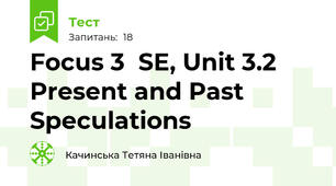 Focus 3  SE, Unit 3.2   Present and Past Speculations