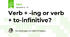 Verb + -ing or verb + to-infinitive?