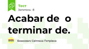 Acabar de  o terminar de. 