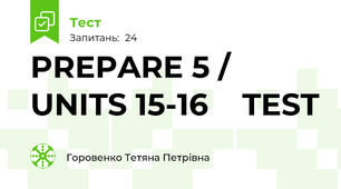 PREPARE 5 / UNITS 15-16    TEST