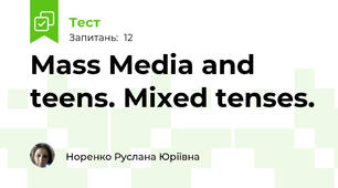 Mass Media and teens. Mixed tenses.