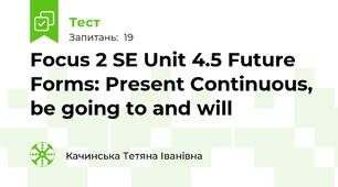 Focus 2 SE Unit 4.5 Future Forms: Present Continuous, be going to and will