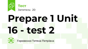 Prepare 1 Unit 16 - test 2