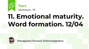 11. Emotional maturity. Word formation. 12/04