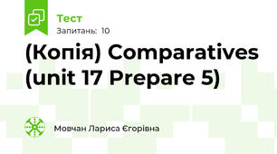 (Копія) Comparatives (unit 17 Prepare 5)