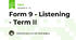 Form 9 - Listening - Term II