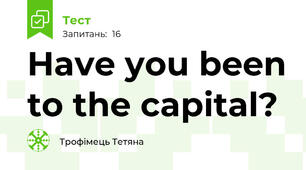 Have you been to the capital?