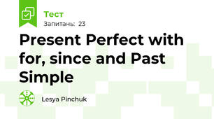Present Perfect with for, since and Past Simple