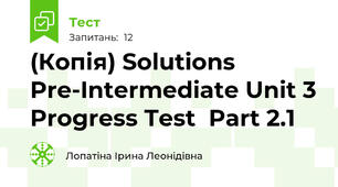 (Копія) Solutions Pre-Intermediate Unit 3 Progress Test  Part 2.1