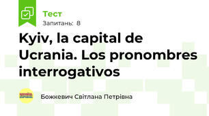Kyiv, la capital de Ucrania. Los pronombres interrogativos