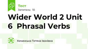 Wider World 2 Unit 6  Phrasal Verbs