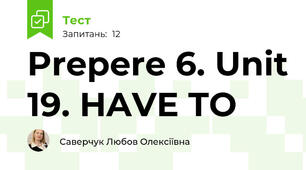 Prepere 6. Unit 19. HAVE TO