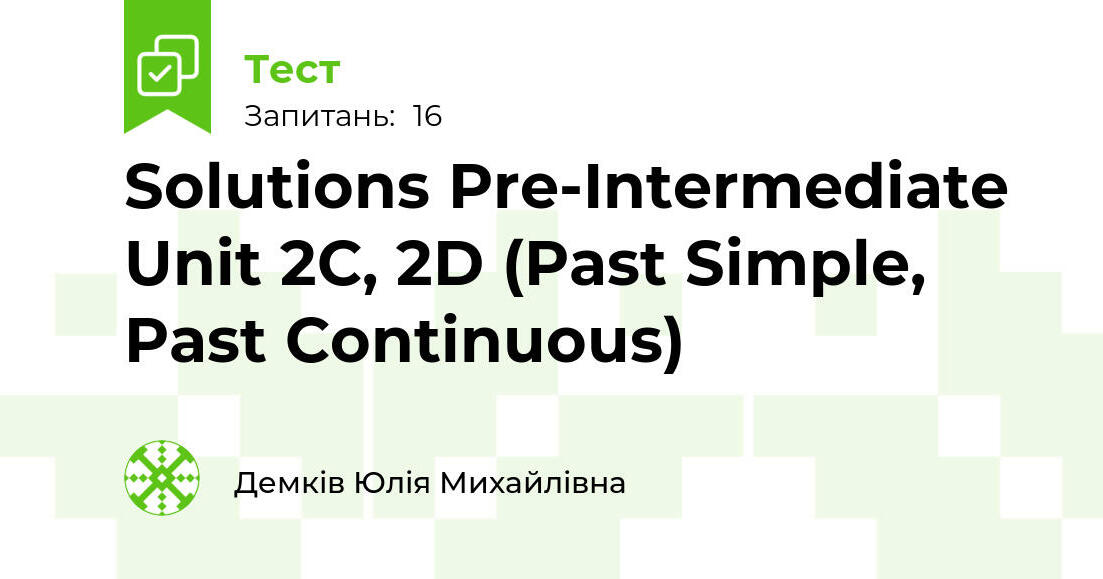 Solutions Pre-Intermediate Unit 2C, 2D (Past Simple, Past Continuous ...