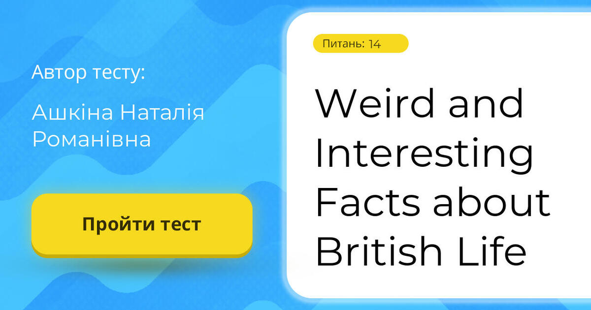 Weird and Interesting Facts about British Life | Тест на 14 запитань ...