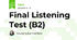 Final Listening Test (B2)