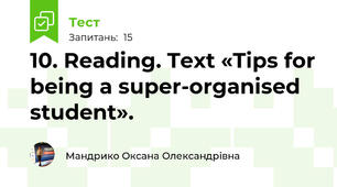 10. Reading. Text «Tips for being a super-organised student».