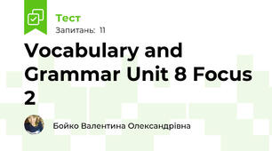  Vocabulary and Grammar Unit 8 Focus 2