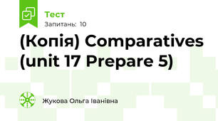 (Копія) Comparatives (unit 17 Prepare 5)