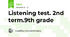 Listening test. 2nd term.9th grade