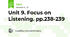 Unit 9. Focus on Listening. pp.238-239