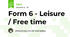 Form 6 - Leisure / Free time