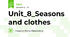 Unit_8_Seasons and clothes