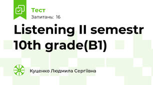 Listening II semestr 10th grade(B1)