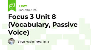 Focus 3 Unit 8 (Vocabulary, Passive Voice)
