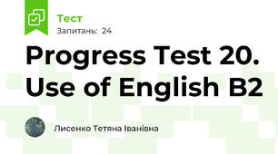 Progress Test 20. Use of English B2 