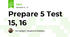    Prepare 5 Test 15, 16