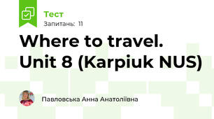 Where to travel. Unit 8 (Karpiuk NUS)