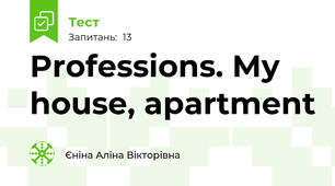 Professions. My house, apartment