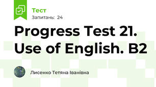 Progress Test 21. Use of English. B2 